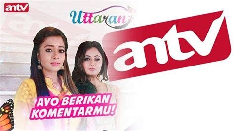 Live Streaming Antv Uttaran Hari Ini