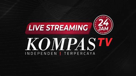 Live Streaming Kompas Tv 24 Jam