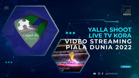 Yalla Shoot Live Streaming Piala Dunia 2022